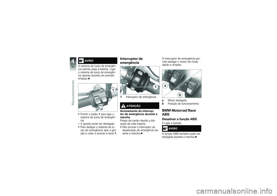 BMW MOTORRAD S 1000 R 2015  Manual do condutor (in Portuguese) �4�)�#��<
�/ �\b��\b��
�� ��
 ���\f�
�\b ��
 �
��
���@����� �\b������� ����� �M ����
���� �%����� �\b��\b��
�� ��
 ���\f�
�\b ��
 �
��
���@�����