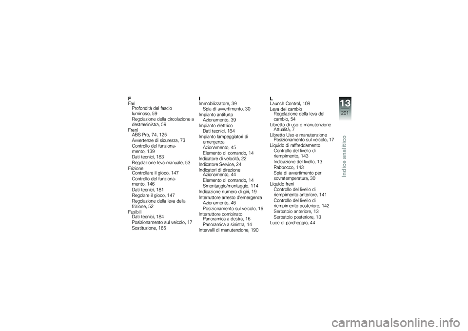 BMW MOTORRAD HP 4 2013  Libretto di uso e manutenzione (in Italian) �8�<����&��������	� ��\b� ����
�����������  �.�6
�:�\b�����!����\b ��\b��� �
���
����!����\b ���\b��	���M������	���  �.�6
�<��\b���0�� �&�