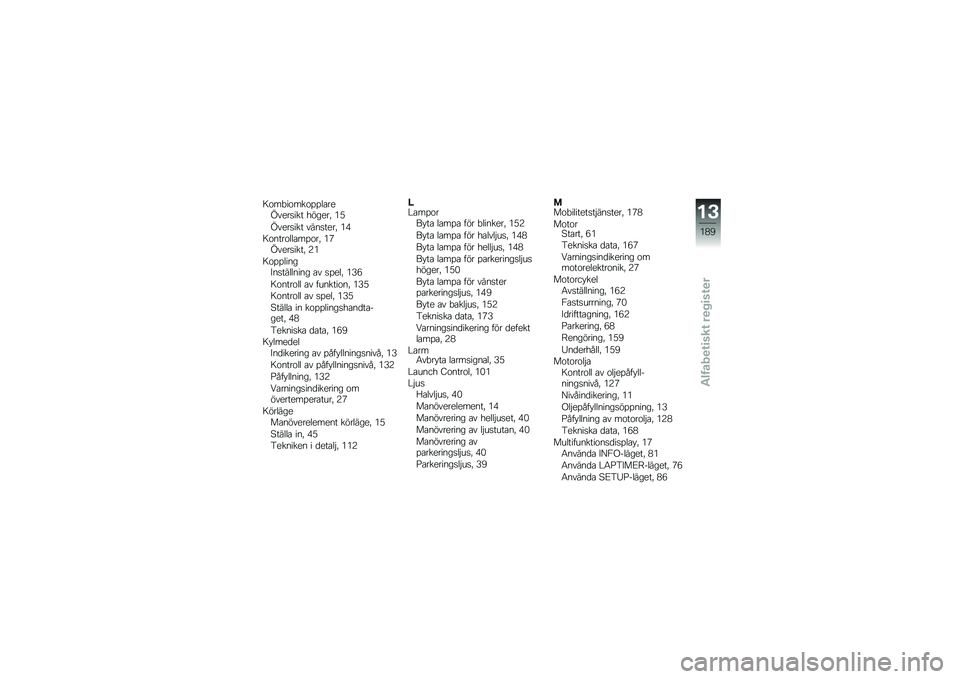 BMW MOTORRAD HP 4 2013  Instruktionsbok (in Swedish) �7�\f��"��\f���\f�%�%��\b���,����
��� ������! ��)
�,����
��� ����
����! ��(
�7�\f����\f���\b��%�\f��! ��1�,����
����! �8�
�7�\f�%�%�����D��
����