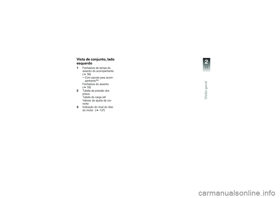BMW MOTORRAD HP 4 2013  Manual do condutor (in Portuguese) �)����\f �	� ��
�\b�<��\b��
�= ��\f�	�

���;����	�

�%��
������� �� ����
� ����\b�\b�
��� �� �����
�������
�O�6�5�P
�C�� �
�����
 �
��� �����