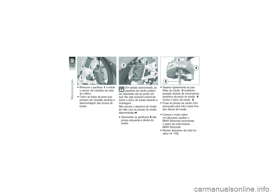 BMW MOTORRAD HP 4 2013  Manual do condutor (in Portuguese) �E�
����
� � �
����	��\b��%�
 �
�>������ �\b�
��\b�� ��
 �����!�&�
�\b �� ������ ����	�����
�C����� ��\b �,��
��\b �� �0����
 � ��
�
��\b�\b�� 