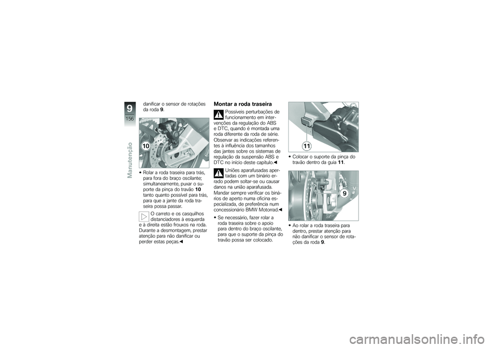 BMW MOTORRAD HP 4 2013  Manual do condutor (in Portuguese) �����	���� � �\b�
��\b�� ��
 �����!�&�
�\b�� �����*�
�E���� � ���� ����\b�
��� �
��� ���,�\b��
��� �	��� �� ����!� ��\b�������
�]�\b��