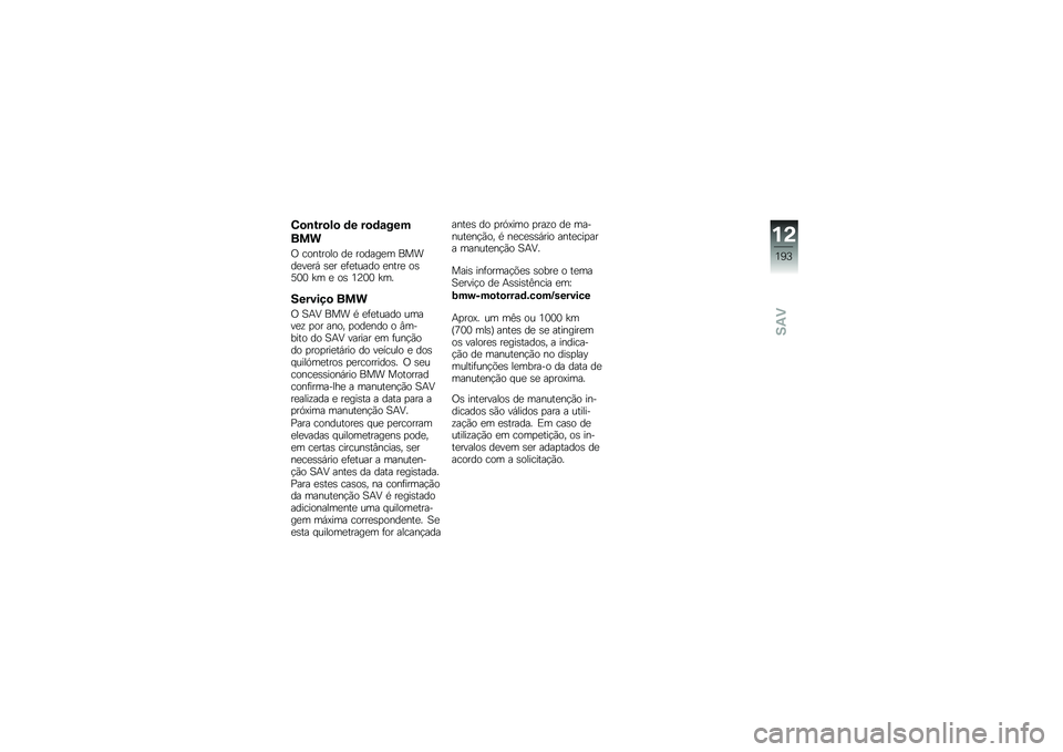 BMW MOTORRAD HP 4 2013  Manual do condutor (in Portuguese) �.�
�\b���
��
 �	� ��
�	�\f���
���
�/ �������� ��
 ������
� �����
��
��, �\b�
� �
�	�
����� �
����
 ��\b�6�1�1 �Z� �
 ��\b �2�@�1�1 �Z��
�������
 �