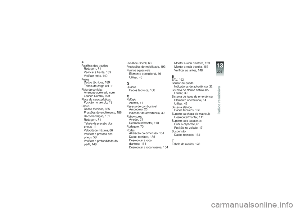 BMW MOTORRAD HP 4 2013  Manual do condutor (in Portuguese) �?�=��\b������\b ���\b �����&�
�\b�E�����
�� �9�2
�8�
���	���� �Q �	��
���
� �2�;�4
�8�
���	���� ����,�\b� �2�3�1
�=�
�\b��\b�:����\b ��*������\b� �2�5