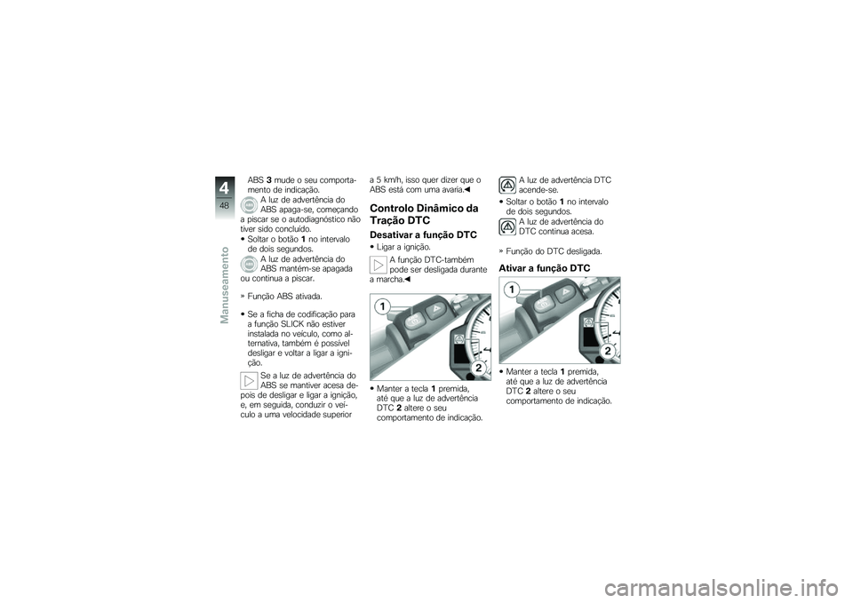 BMW MOTORRAD HP 4 2013  Manual do condutor (in Portuguese) �+��B�+����
 � �\b�
� ����
�������
��� ��
 �������!�(��
�+ ���\f ��
 ����
���A���� ���+��B ��
�����\b�
� ����
�!����� �
��\b��� �\b�
 � ��