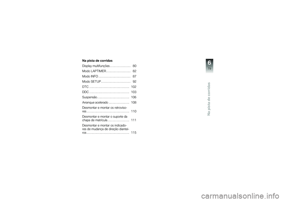 BMW MOTORRAD HP 4 2013  Manual do condutor (in Portuguese) �0�\f �1����\f �	� ��
����	�\f�
�:��\b�
���? ������	���!�&�
�\b � � � � � � � � � � � � � � � � �5�1
���� �%�+�=�F�<��)�E � � � � � � � � � � � � �