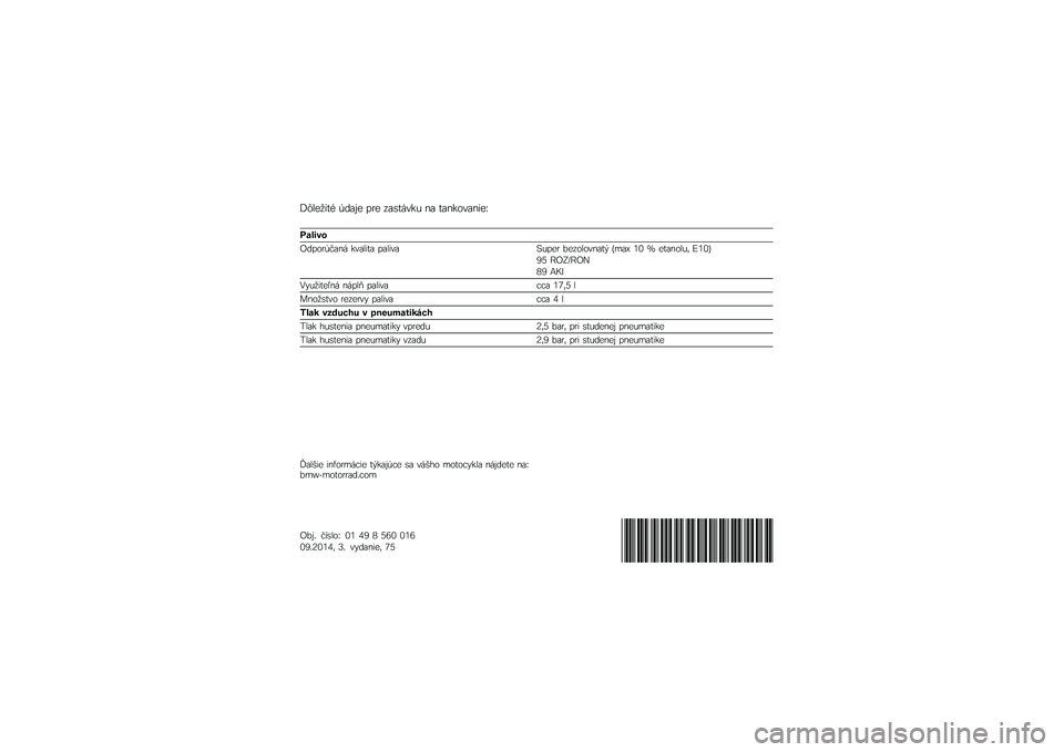 BMW MOTORRAD HP 4 2013  Návod na používanie (in Slovak) �A�.���/�
�	� �-��
�%� ��� ��
��	���\f�& �\b�
 �	�
�\b�\f���
�\b�
��B
��\b�!�
��
�5�����-��
�\b� �\f��
��
�	�
 ��
��
��
 �C�&��� ��������\b�
�	�  ���
�2 �9�8 �