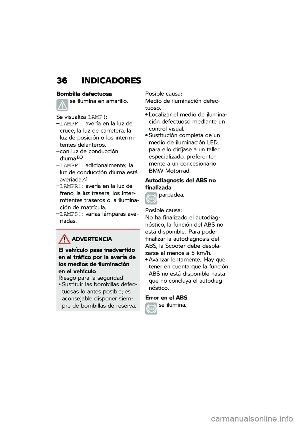 BMW MOTORRAD C 400 GT 2021  Manual de instrucciones (in Spanish) �D�3 �\f�
�/�\f���/����
���
�!��
�
� ���&���	�\f��\b�
�� ���
�
��� �� ��
��	�����
�,� ����
���� �������>�������> ����	�� �� �� ��
�  ���