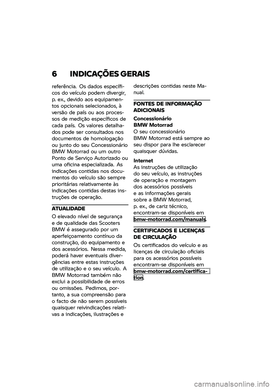 BMW MOTORRAD C 400 GT 2021  Manual do condutor (in Portuguese) �6 �
���
������ �����
�
��������\b��� �;� ����
� ���
��\b�����\b�
� ��
 ����\b�\f��
 �
�
���	 ���������"�
� ��-��" ������
 ��
� ��#�\f��
