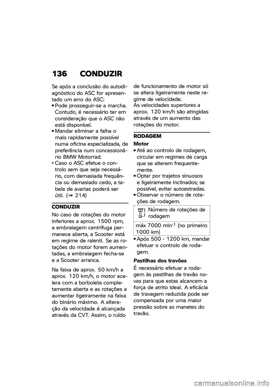 BMW MOTORRAD C 400 GT 2021  Manual do condutor (in Portuguese) ��M�6 ������Y�
�
�0� ��
�>� � �\b�
��\b��\f��)�
 ��
 ��\f��
�������>����\b�
 ��
 ��0�< ��
� ��
����������
 �\f�	 ����
 ��
 ��0�<�J�/�
�� �
��
�����\