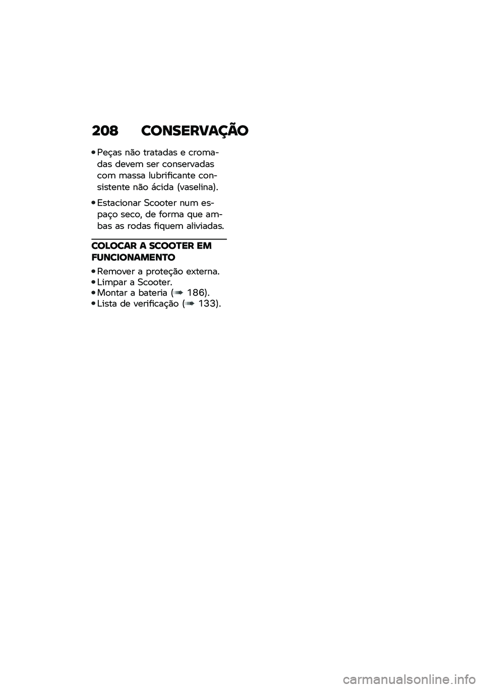 BMW MOTORRAD C 400 GT 2021  Manual do condutor (in Portuguese) ��	�C ����������=�
�/��$�� ��)�
 �������� � �\b��
�	����� �����	 ��� �\b�
����������\b�
�	 �	���� ��\f������\b���� �\b�
����������
