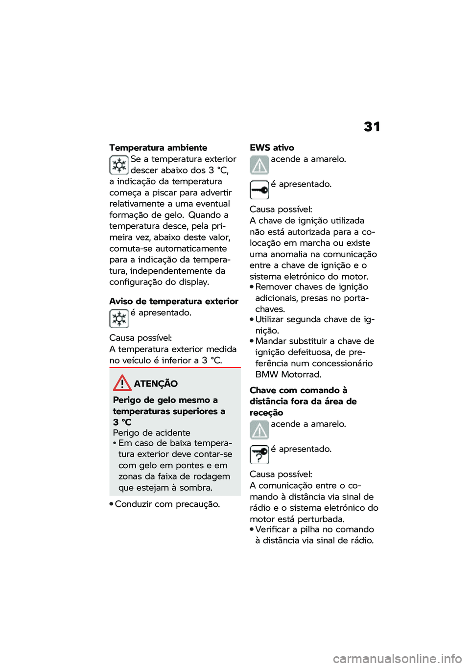 BMW MOTORRAD C 400 GT 2021  Manual do condutor (in Portuguese) �M�
�������	�\b�\f��	 �	���
���\b�
�0� � ���	�
�����\f�� ��-�����
�����\b�� �����-�
 ��
� �N �\�<�"� �����\b��$�)�
 �� ���	�
�����\f���\b�
�	��
