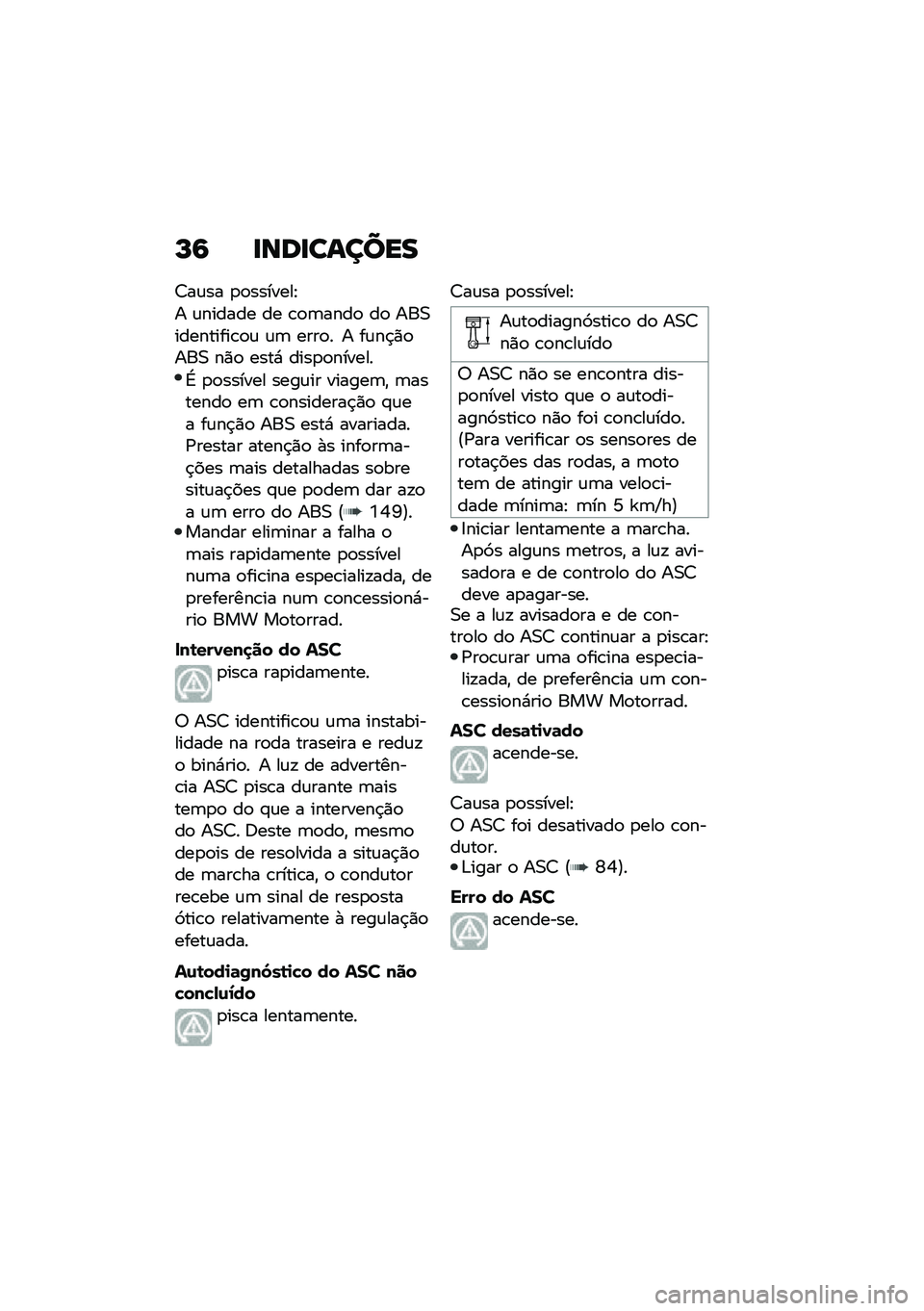 BMW MOTORRAD C 400 GT 2021  Manual do condutor (in Portuguese) �M�6 �
���
������
�<��\f�� �
�
�������J
� �\f������ �� �\b�
�	����
 ��
 ���0���������\b�
�\f �\f�	 ����
� � ��\f��$�)�
���0 ��)�
 ����* ����
�
�