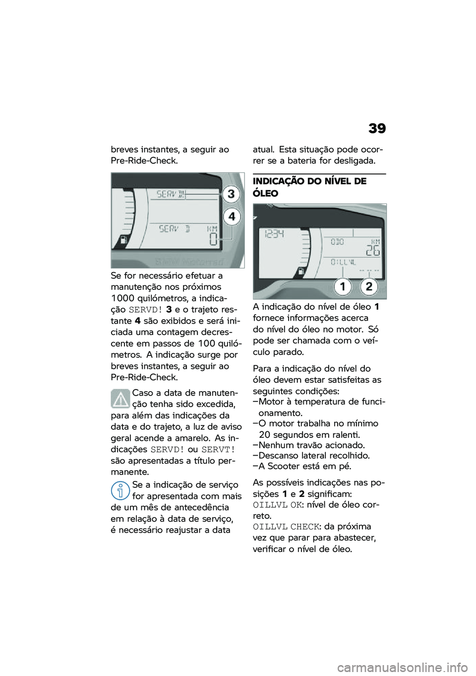 BMW MOTORRAD C 400 GT 2021  Manual do condutor (in Portuguese) �M�I
������ ����������" � ����\f�� ��
�/����?�����<���\b�^�
�0� ��
� ���\b����*���
 �����\f�� ��	���\f����$�)�
 ��
� �
��>�-��	�
��7�W�W�W �#