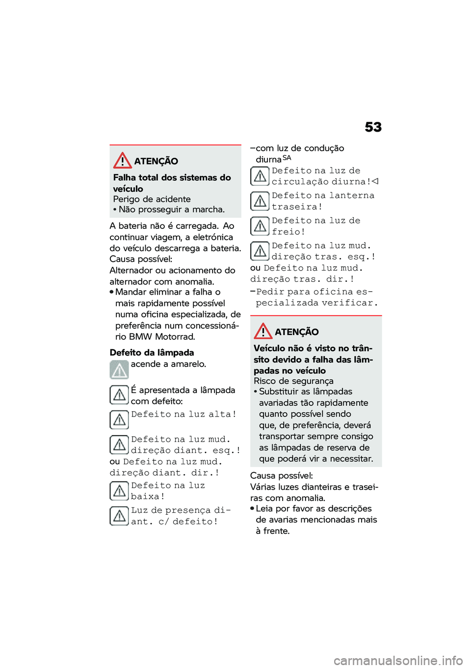 BMW MOTORRAD C 400 GT 2021  Manual do condutor (in Portuguese) �1�M
�������
�R�	�,�N�	 �\b��\b�	�, ��� ��
��\b���	� ���0��1�!�\f�,��/�����
 �� ��\b�������3�)�
 �
��
�����\f�� � �	���\b���
� ������� ��)�
 �. �