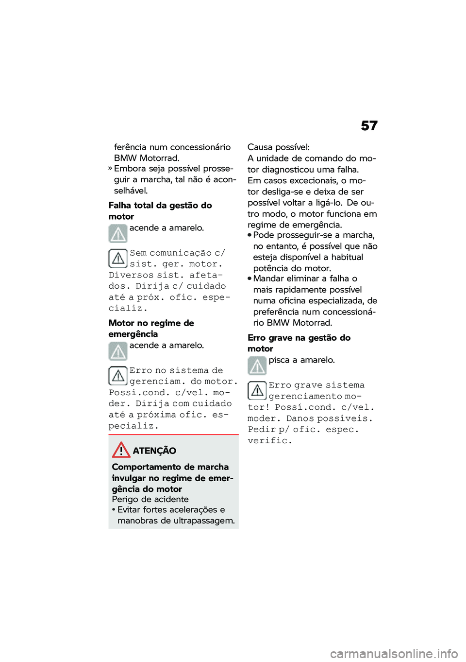 BMW MOTORRAD C 400 GT 2021  Manual do condutor (in Portuguese) �1�<
������\b�� ��\f�	 �\b�
��\b�����
��*���
��� ��
��
������A�	��
�� ���2� �
�
������ �
��
������\f�� � �	���\b���" ��� ��)�
 �. ��\b�
����