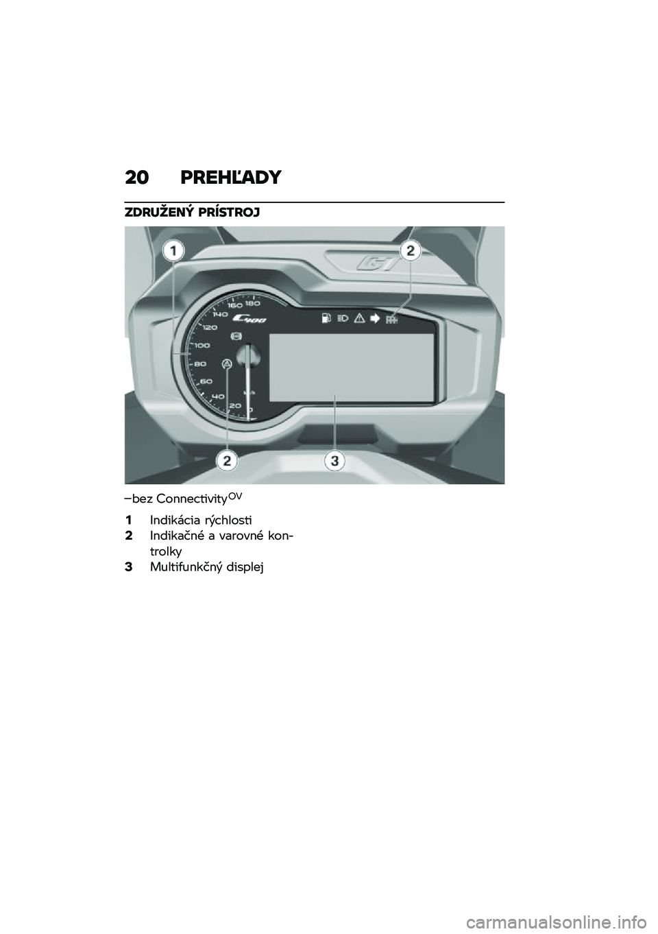 BMW MOTORRAD C 400 GT 2021  Návod na používanie (in Slovak) ��\f ��F��G�H��:�
�P�:�F�W�`���Y ��F�a��/�F��]
�#�� �C��$�$�� �������"�4
�:�G�$����� �� ��&� �������<�G�$������$�+ � ������$�+ ���$��������>����