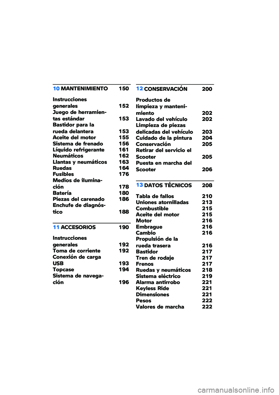 BMW MOTORRAD C 400 GT 2020  Manual de instrucciones (in Spanish) �
�\b���
���
�\f��\f��
�� �
�-�\b
�\f���$� �%�1�1����!��:�!��!� �#�+�!� �
�-��I�%�!�:� �2�! �<�!� � �#�*��!��C�$�#� �!��$�Q��2�#�  �
�-�D��#��$��2��  ��#� �# �+�#� �%�!�2�#