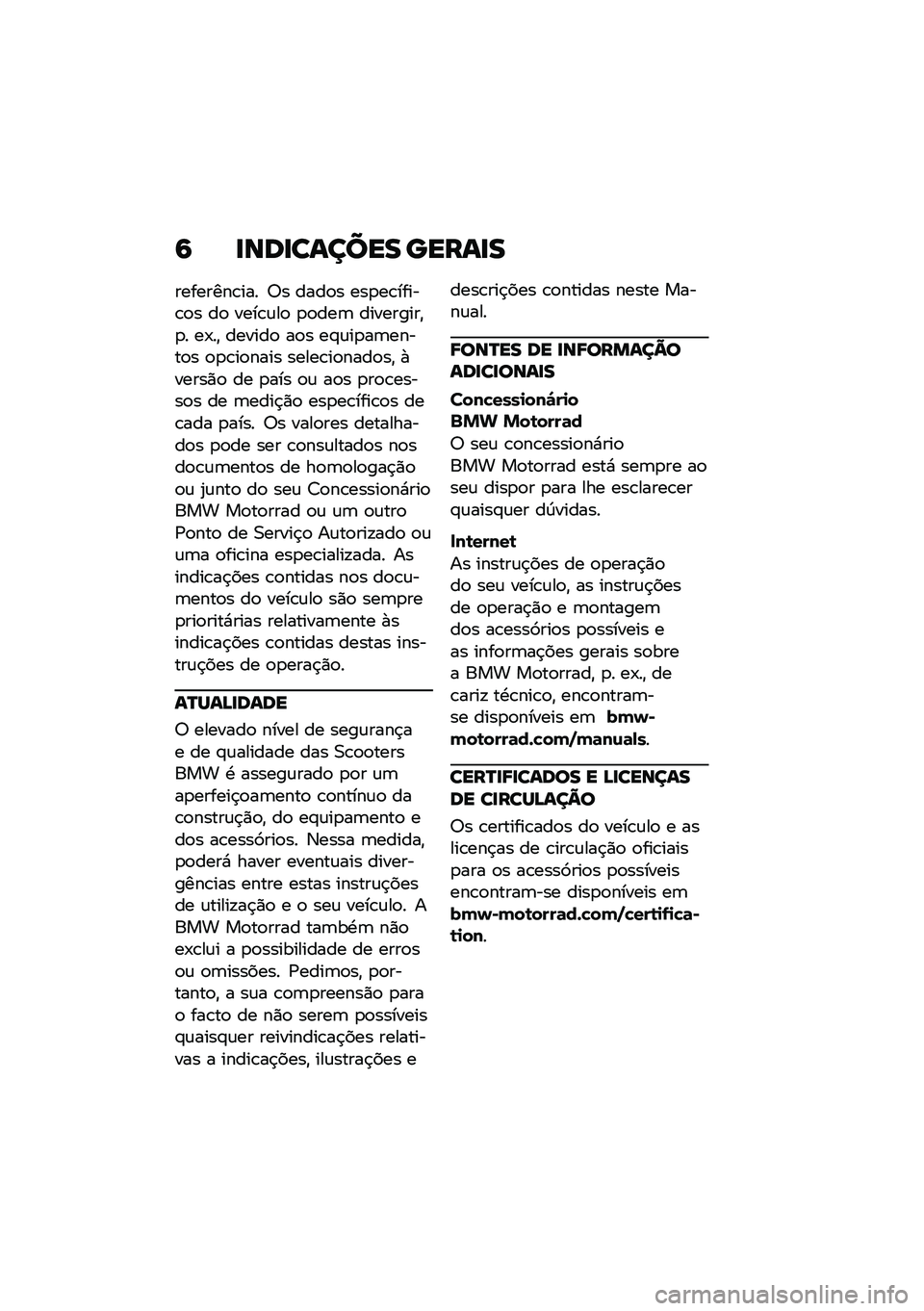 BMW MOTORRAD C 400 GT 2020  Manual do condutor (in Portuguese) �6 �
���
������ �����
�
��������\b��� �;� ����
� ���
��\b�����\b�
� ��
 ����\b�\f��
 �
�
���	 ���������"�
� ��-��" ������
 ��
� ��#�\f��
