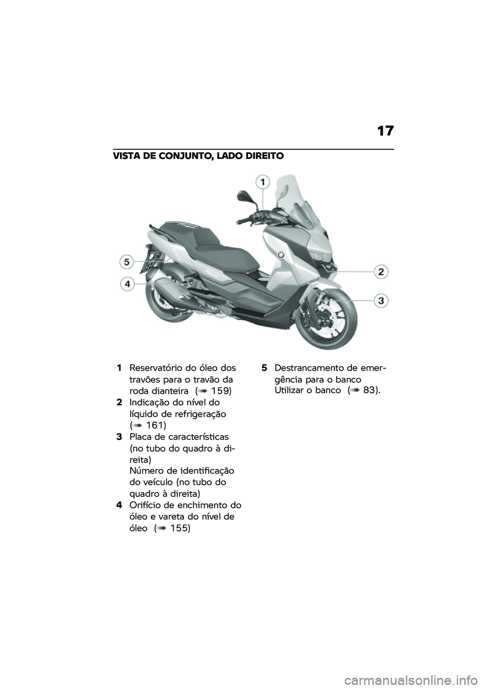 BMW MOTORRAD C 400 GT 2020  Manual do condutor (in Portuguese) ��<
��
��P� �� ����U���P��@ �>��� ��
���
�P�
�7�?��������>���
 ��
 �>���
 ��
�������� �
��� �
 �����)�
 ����
�� ��������� �E�7�Y�U�F�9�=��