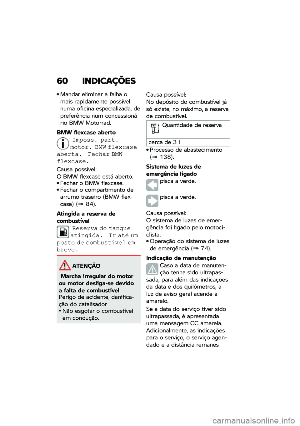 BMW MOTORRAD C 400 GT 2020  Manual do condutor (in Portuguese) �6�	 �
���
������
������ ����	���� � ����� �
�	��� ���
����	���� �
�
��������\f�	� �
���\b��� ���
��\b�����!����" ���
��������\b�