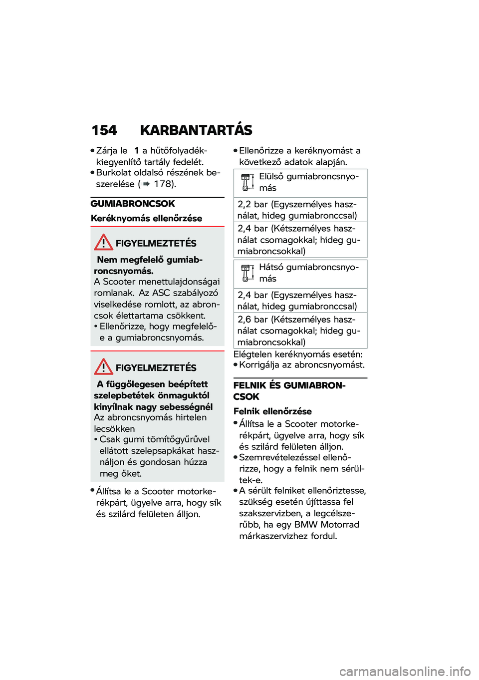 BMW MOTORRAD C 400 GT 2020  Kezelési útmutató (in Hungarian) ��7� ����\b��������
�`���� ��
�;� ����#�/������!�\f�"�\f�(�
���
���*��# ������� �/�
��
��!��%��
��\f���� �������, ��!���!��
�\f �$�
�"���
�