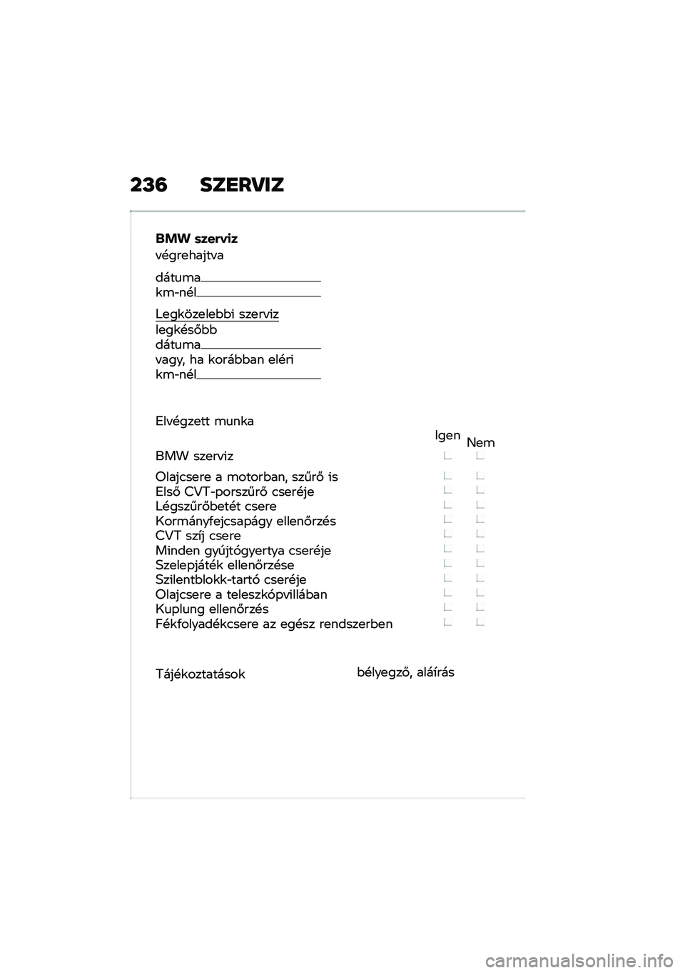 BMW MOTORRAD C 400 GT 2020  Kezelési útmutató (in Hungarian) ��L�= ���
��R��
�&�!� �	���(��
�
� �!���
����� �
����
�\b��\f�\b�"��!�
�;�
��\f���
��
�$�$�( ���
�� �(���
��\f�!��#�$�$����
�\b�� ���� �� �\f����$�$��