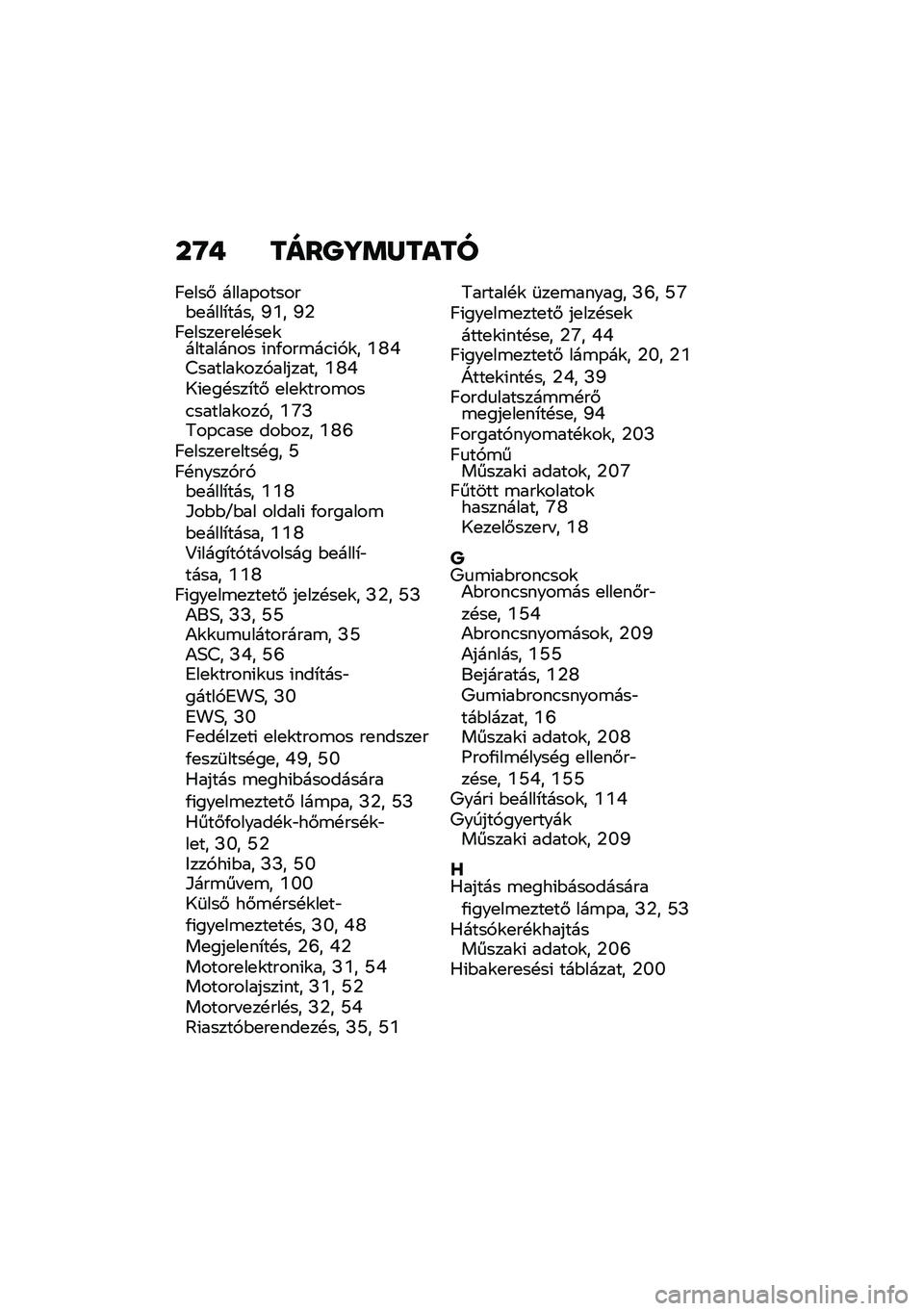 BMW MOTORRAD C 400 GT 2020  Kezelési útmutató (in Hungarian) ��G� ����Q�\�	�S����
�F�
���# �����-������$�
����*���� �T�4� �T�1�F�
����
��
��!��
�\f��������� �(��/���\b��.�(�,�\f� �4�V�6�B������\f���,����