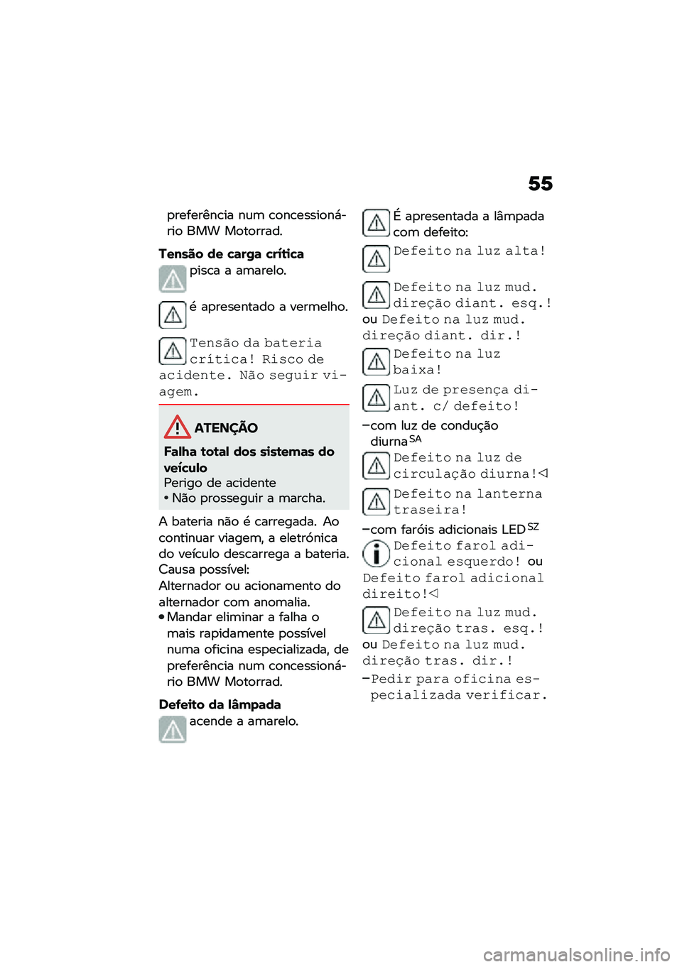 BMW MOTORRAD C 400 X 2021  Manual do condutor (in Portuguese) �1�1
�
��������\b�� ��\f�	 �\b�
��\b�����
��*����
 ��� ��
��
�����
������ �� �!�	��/�	 �!��1�\b�
�!�	
�
���\b� � ��	�����
�
�. ��
���������
 �