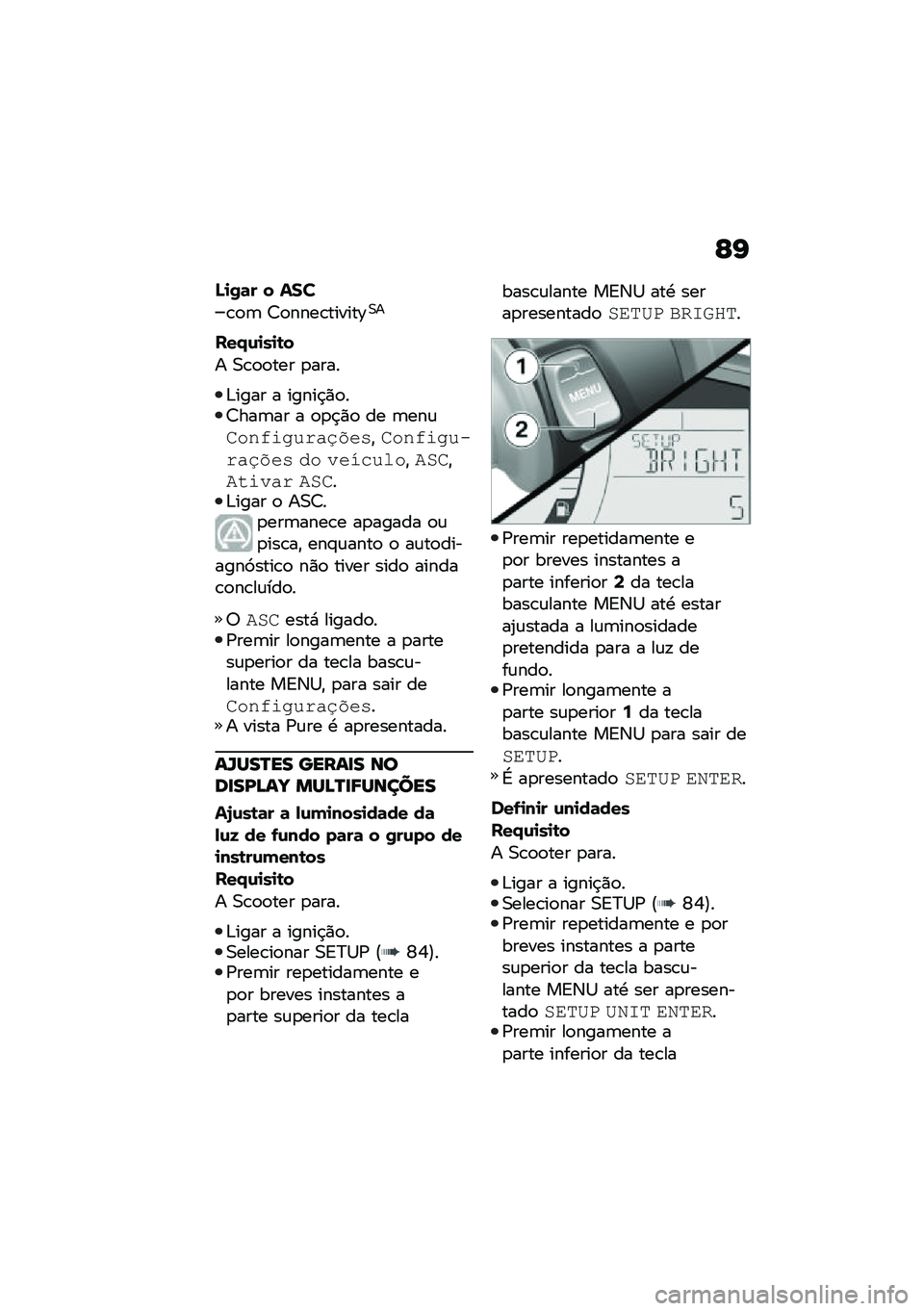 BMW MOTORRAD C 400 X 2021  Manual do condutor (in Portuguese) �C�I
�J�
�/�	� � ���
�\b�
�	 �<�
����\b������D�0�
���.�\f�
��
�\b�
� �0�\b�
�
��� �
����
�&���� � �����$�)�
��<���	�� � �
�
�$�)�
 �� �	���\f�
��$�*���
