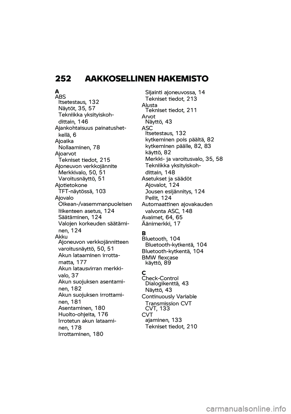 BMW MOTORRAD C 400 X 2021  Käsikirja (in Finnish) ��,� ���8�8��������� ���8������
��2��$�9���\b��\b���
��� �(�>�%�/�	� ��!�� �>�A� �A�E��\b�������
 � ����� �����"������
��� �(�*�F�2��
����