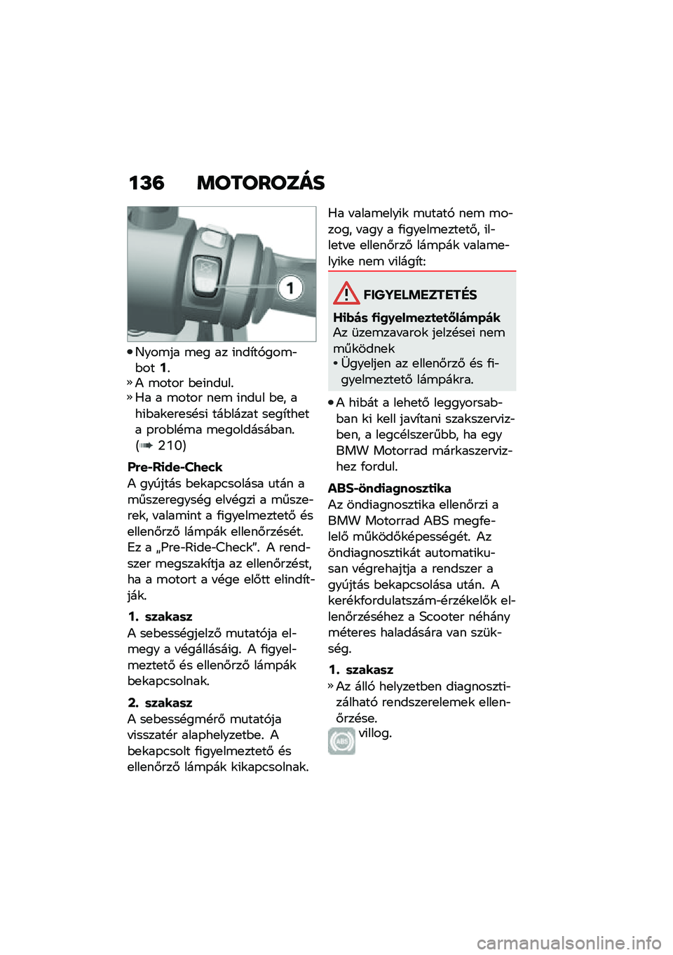 BMW MOTORRAD C 400 X 2021  Kezelési útmutató (in Hungarian) ��L�= �	��������
�G���\b�� �\b�
� �� �(���*��,���\b�"�$���9�%�) �\b���� �$�
�(���
��%�0� � �\b���� ��
�\b �(���
� �$�
� ���(�$��\f�
��
��!��( ���$���