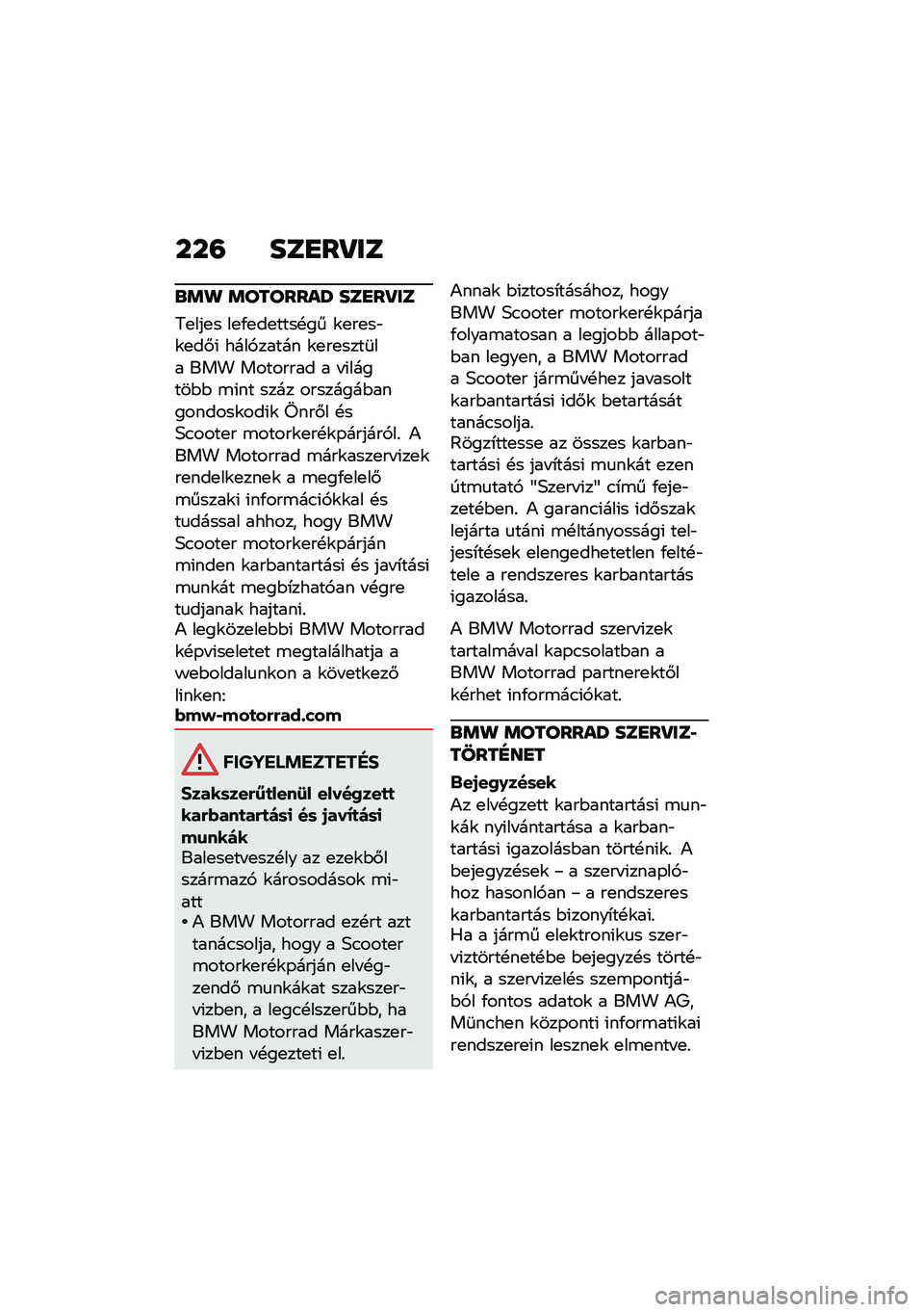 BMW MOTORRAD C 400 X 2021  Kezelési útmutató (in Hungarian) ���= ���
��Q��
�\b�	�
 �	�������X ���
��Q��
�:�
���
� ��
�/�
��
����!�� �\f�
��
��"�\f�
��#�( ����,����� �\f�
��
����	�� ��� �������� � � �(��