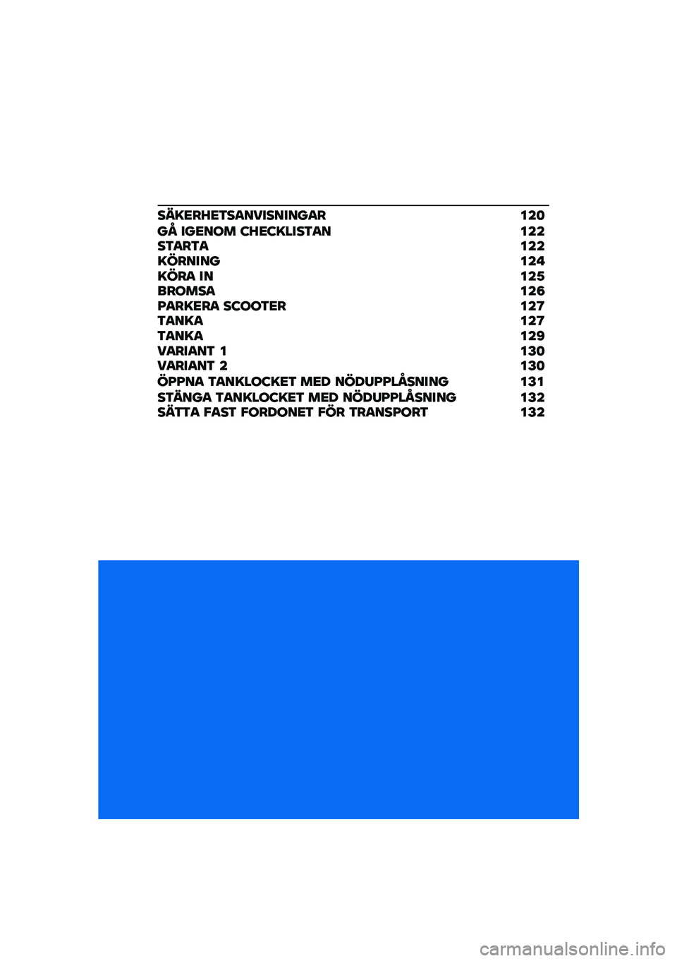 BMW MOTORRAD C 400 X 2020  Instruktionsbok (in Swedish) ���=�<��A�<�3��
���������
� ���	��M ���<��� �:�A�<�:�=����3�
� �����3�
��3�
����=��������� �=���
 �����1������
���8�I�
��=�<��
 ��:���3�<��