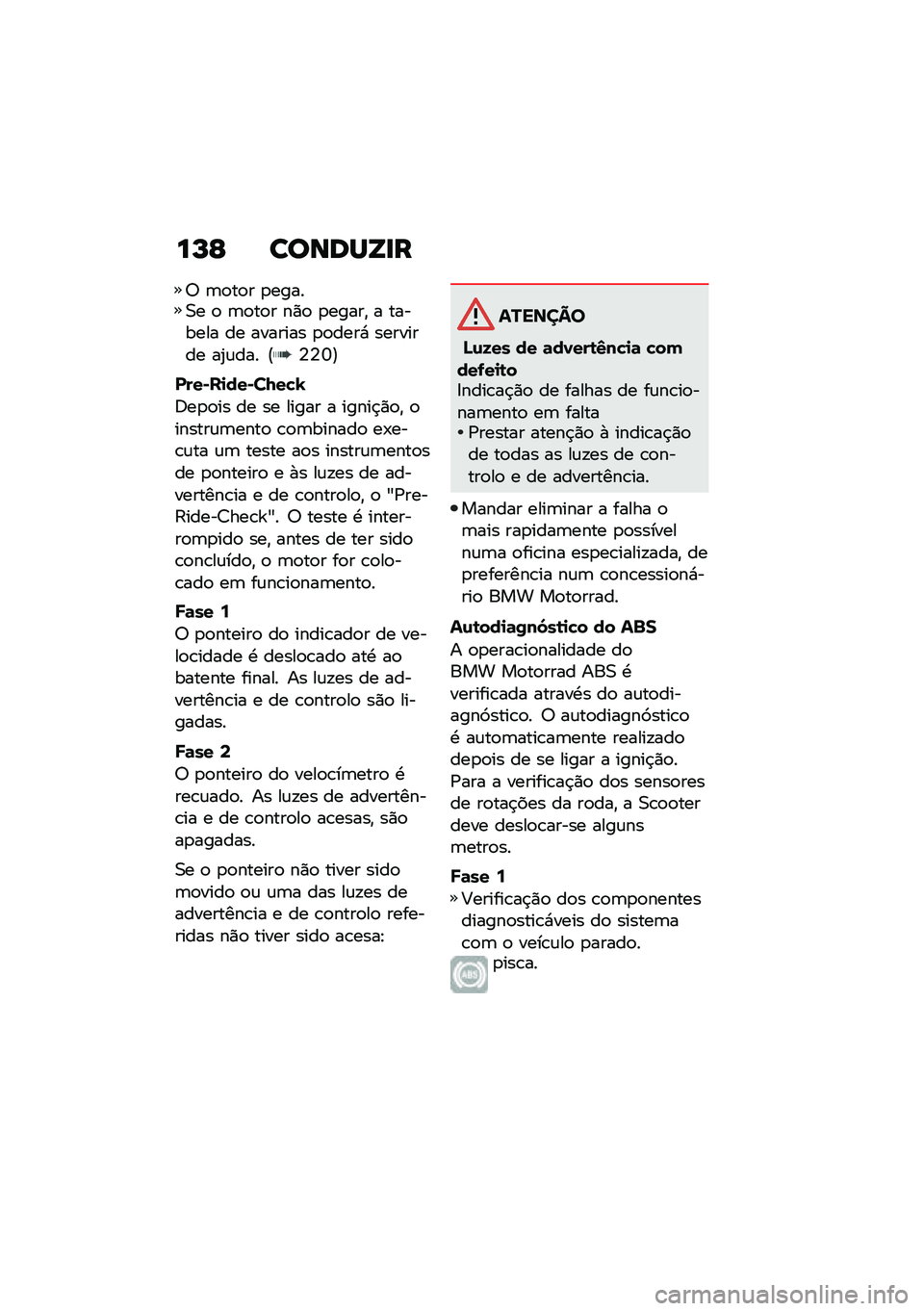 BMW MOTORRAD C 400 X 2020  Manual do condutor (in Portuguese) ��L�C ������X�
�
�; �	�
��
� �
�����0� �
 �	�
��
� ��)�
 �
�����" � ������� �� ������� �
�
����* �������� ��2�\f��� �E�4�4�Y�F
����*��
���*�