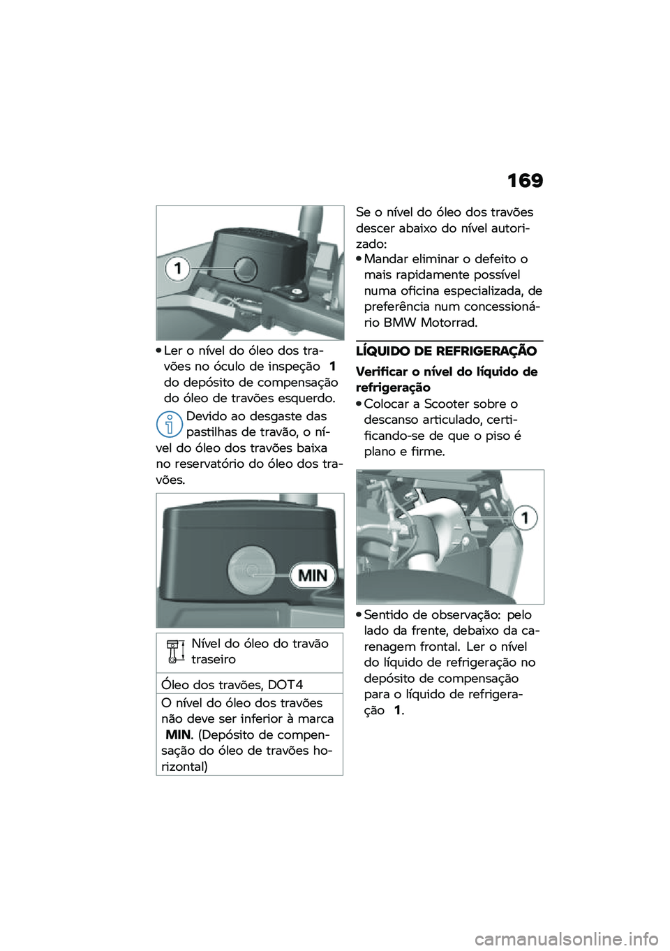 BMW MOTORRAD C 400 X 2020  Manual do condutor (in Portuguese) ��6�I
�&�� �
 ����� ��
 �>���
 ��
� �������� ��
 �>�\b�\f��
 �� ����
��$�)�
�7��
 ���
�>����
 �� �\b�
�	�
�����$�)�
��
 �>���
 �� ������� ���#�\f