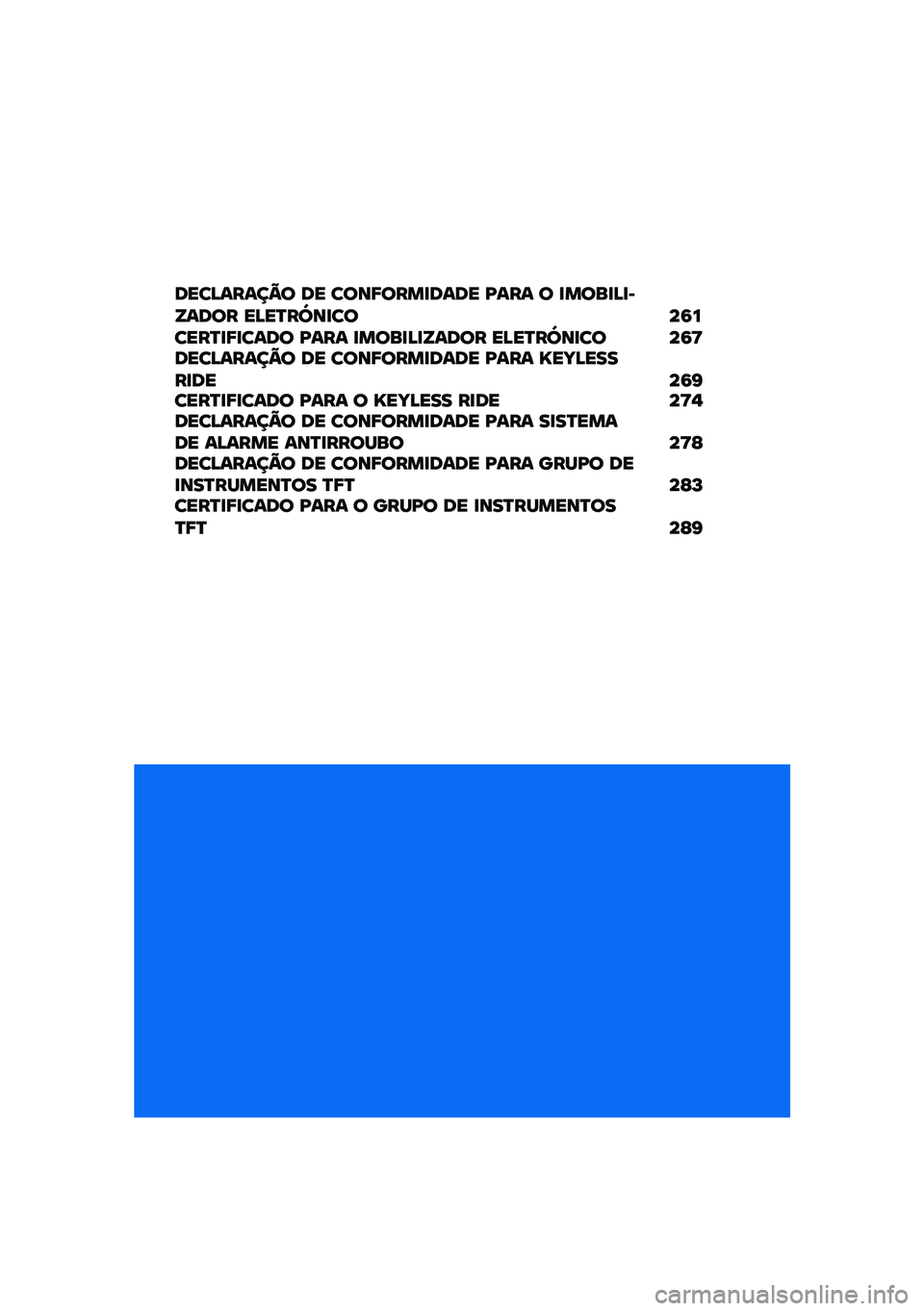 BMW MOTORRAD C 400 X 2020  Manual do condutor (in Portuguese) ����>�����=� �� ����8����
���� �A��� � �
����
�>�
�E
�X���� ��>��P��\��
����6�����P�
�8�
���� �A��� �
����
�>�
�X���� ��>��P��\��
�� ��6�