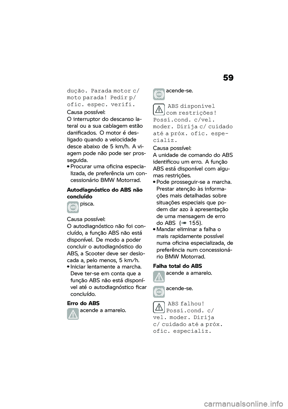 BMW MOTORRAD C 400 X 2020  Manual do condutor (in Portuguese) �1�I
�&��5�-�� ��$�!�$�&�$ �"�� ��! ��7�"�� � �4�$�!�$�&�$� ���&�#�! �4�7���#�� ��,�4��� ���!�#��#�
�<��\f�� �
�
�������J
�; �������\f�
��
� ��
 ����\b��