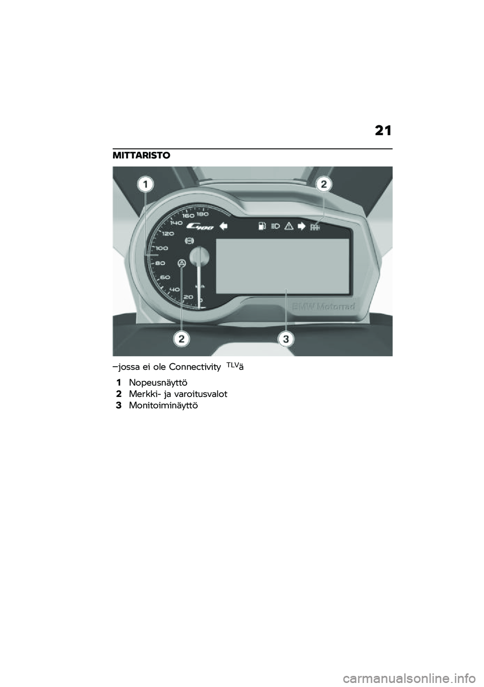 BMW MOTORRAD C 400 X 2020  Käsikirja (in Finnish) ��\f
������F����
�����
 �\b� ��
�\b �4����\b����\f��� ���0�	
�.�/���\b����	� ���!�0��\b����� ��
 �\f�
�������\f�
�
���2�����������	� ���! 