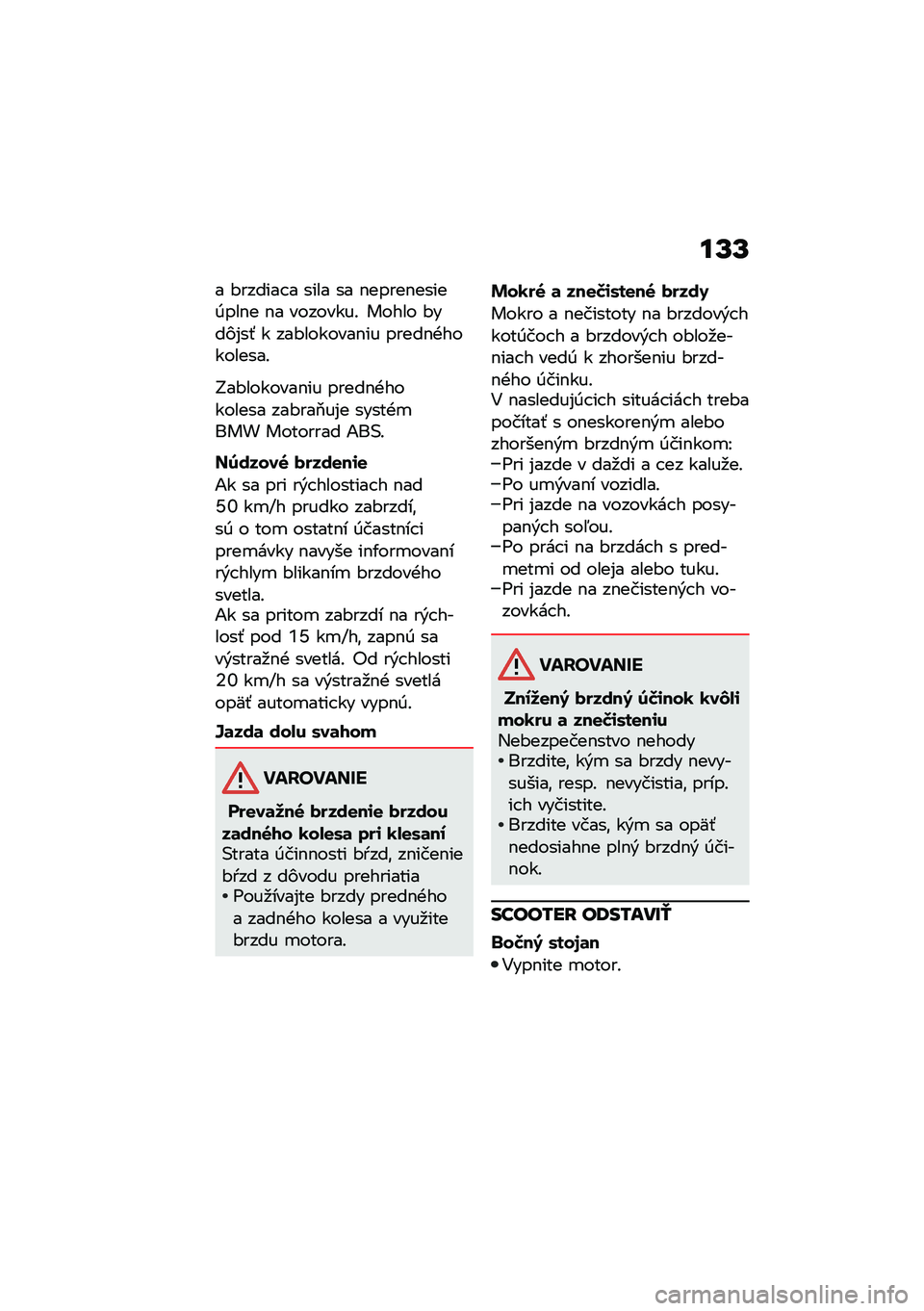 BMW MOTORRAD C 400 X 2020  Návod na používanie (in Slovak) ��S�S
� �#������ � ���� �� �$�����$�����0���$� �$� ��������! ����� �#���)�%��- � ���#�������$�� �����$�+���������!
�J��#�������$�