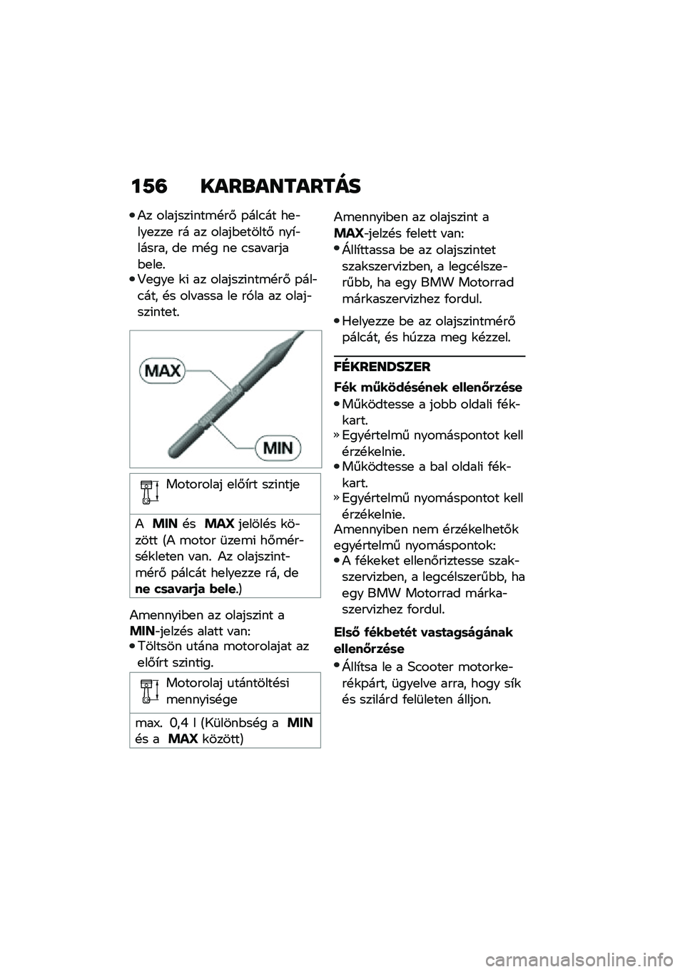 BMW MOTORRAD C 400 X 2020  Kezelési útmutató (in Hungarian) ��7�= ����\b��������
�)� �������(���\b�!��# �-���.�� ��
�"���
���
 �� �� �����$�
�����# ���*�"������ ��
 �\b�!� ��
 �.��� �����$�
��
�%�C�
