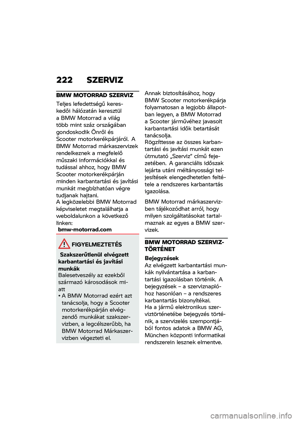 BMW MOTORRAD C 400 X 2020  Kezelési útmutató (in Hungarian) ��� ���
��R��
�\b�	�
 �	�������V ���
��R��
�:�
���
� ��
�/�
��
����!�� �\f�
��
��"�\f�
��#�( ����,����� �\f�
��
����	�� ��� �������� � � �(��
