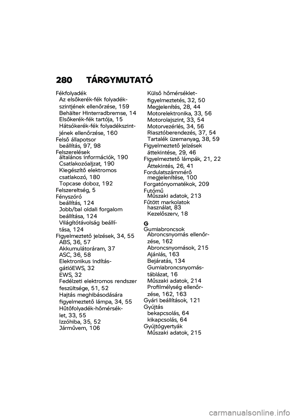 BMW MOTORRAD C 400 X 2020  Kezelési útmutató (in Hungarian) ��H� ����Q�\�	�S����
�F�!�\f�/������!�\f�)� �
���#�\f�
��!�\f�"�/�!�\f �/������!�\f�"���(����!��
�\f �
���
��#���!��
� �4�W�Y��
��n���
� �0�(���
�����$�