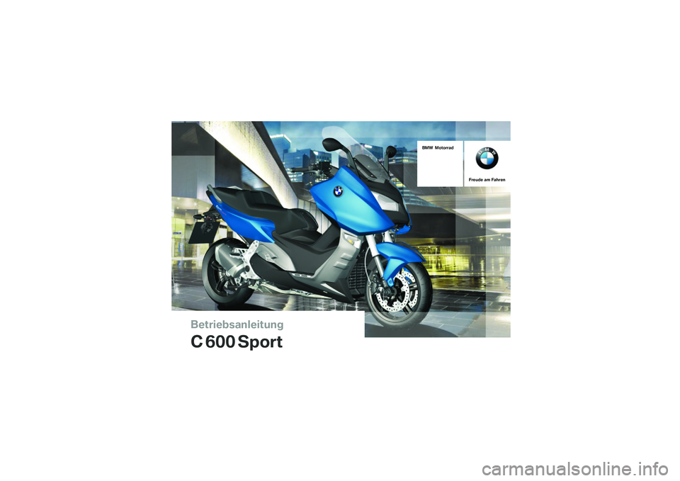 BMW MOTORRAD C 600 SPORT 2014  Betriebsanleitung (in German) ��������\b�	�
�����\f�
�
� ��� �����
��� �������	�
����\f�� �	� ��	����
 