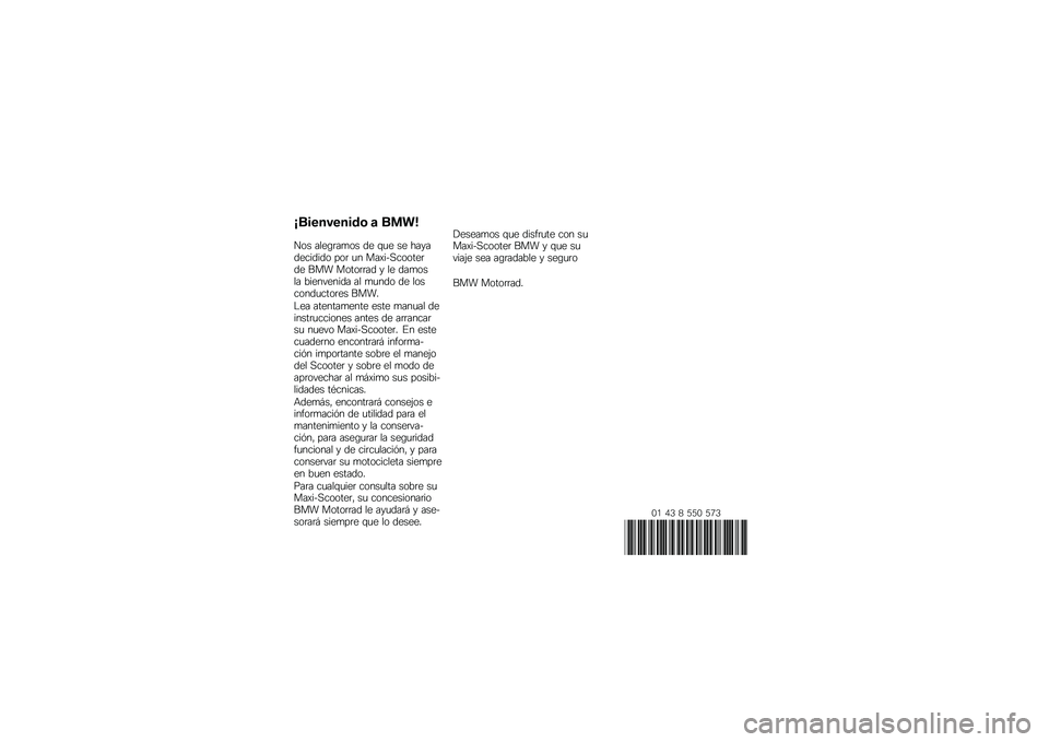 BMW MOTORRAD C 600 SPORT 2014  Manual de instrucciones (in Spanish) ����������\b�	 �
 ���\f�
��� ����\b�	��
�� �� �\f�
� �� ������������ ���	 �
� ������������	�� ��� �����	�	�� � �� ���
���� ���