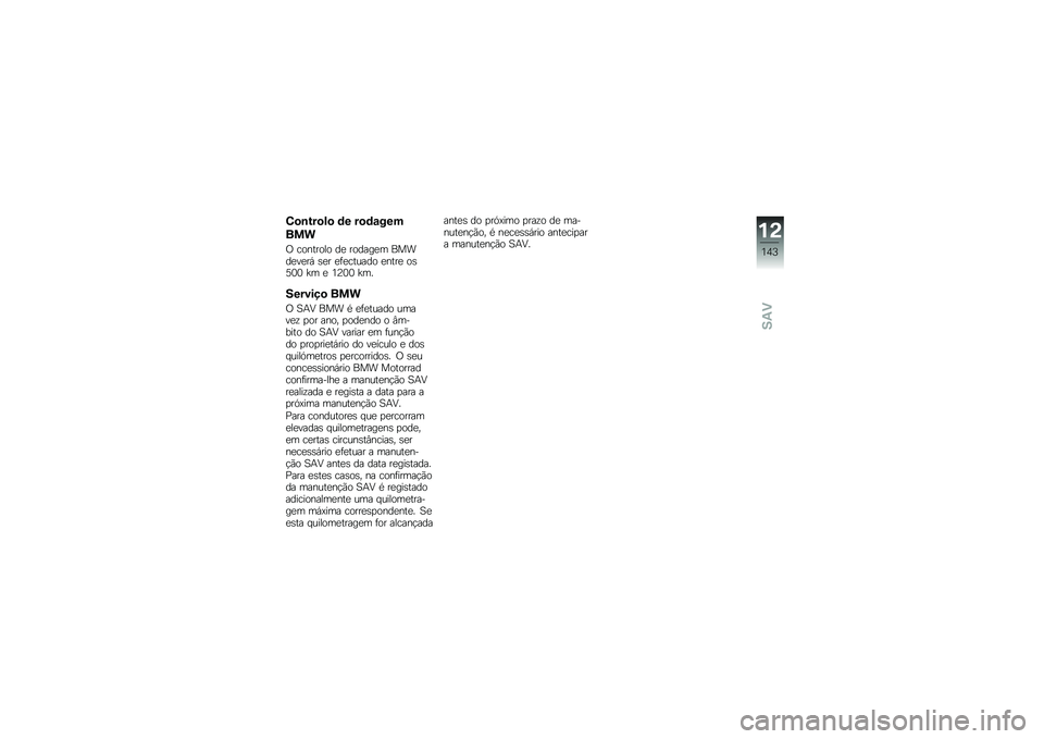 BMW MOTORRAD C 600 SPORT 2014  Manual do condutor (in Portuguese) �,�
�\b�&��
�!�
 �	� ��
�	�\f���
���
�/ ��\b�
�\f��\b��\b �� ��\b����� ���������) �	�� ��!���\f����\b ��
�\f�� �\b�	�6�1�1 �U� � �2�@�1�1 �U�� 
�������
