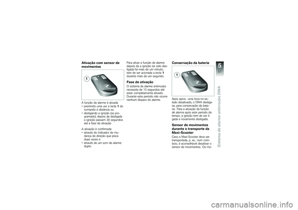 BMW MOTORRAD C 600 SPORT 2014  Manual do condutor (in Portuguese) �*�&���\f�� �
 ��
� ���\b��
� �	�
��
�����\b�&�
�
�( �!��
�#��\b �� ������ �, ��\f�����
������
��\b ��� ��� � �\f�������\b��\b���
��\b �* ���	�