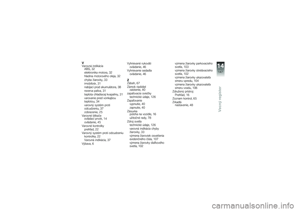 BMW MOTORRAD C 600 SPORT 2014  Návod na používanie (in Slovak) ��0�\f�
���� ���������\f�:���	 �=�?
������
�����\f �����
�\f�	 �=�?
���\f����\f �����
���)�� ����#�\f�	 �=�?
����*�\f �
��\f�
�����	 �=�=
����*�