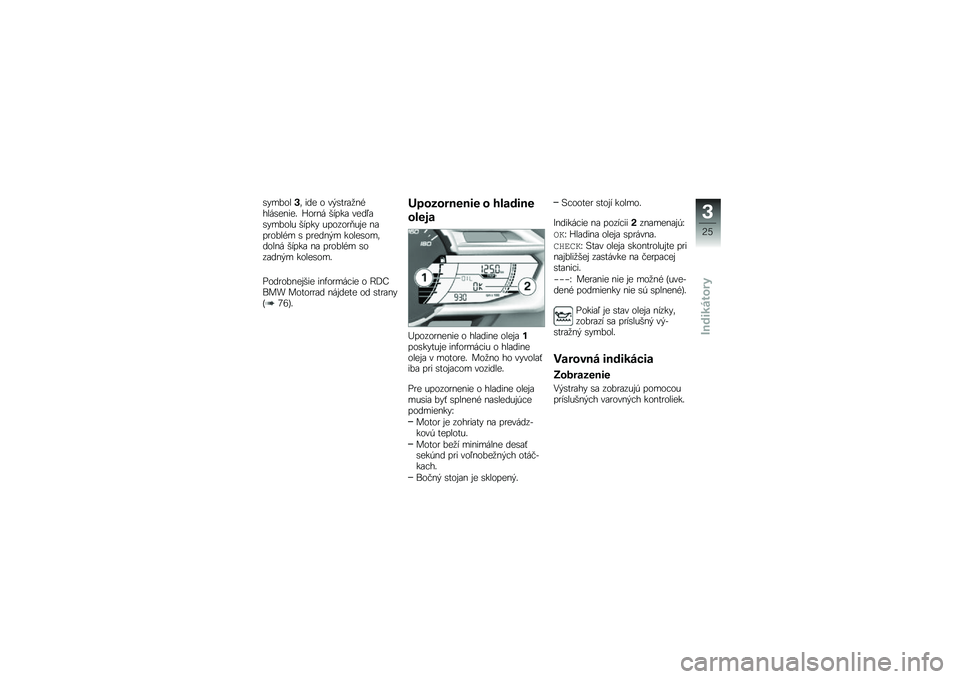 BMW MOTORRAD C 600 SPORT 2014  Návod na používanie (in Slovak) �\b���*���#�	 ��� � ��&�\b��
�\f�
��)����\b�����  �K��
�� �����\f ����1�\f�\b���*���$ ����� �$�����
�(�$�#� ��\f��
��*��)� �\b ��
����&� �����\b