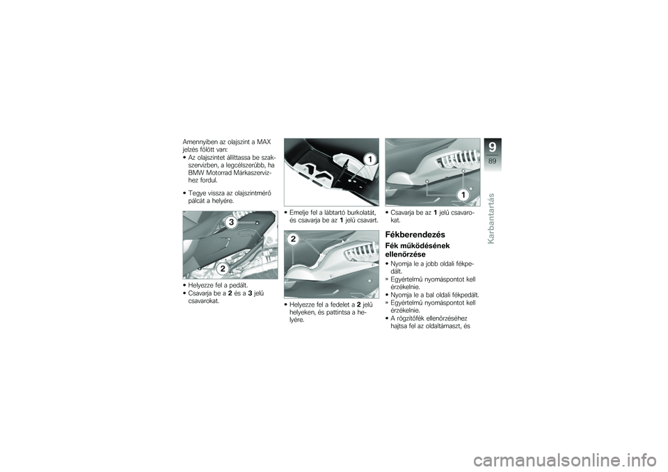 BMW MOTORRAD C 600 SPORT 2014  Kezelési útmutató (in Hungarian) �3�	��\f�\f��!�)��\f �� ����&���!�\f� � ��3�c�&����$� �/����� ���\f�Y
�3� ����&���!�\f��� ����0������ �)� ����
�������!��)��\f� � ����#�$��